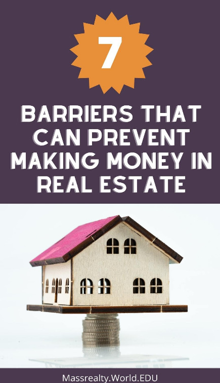 Barriers Preventing Making Money in Real Estate