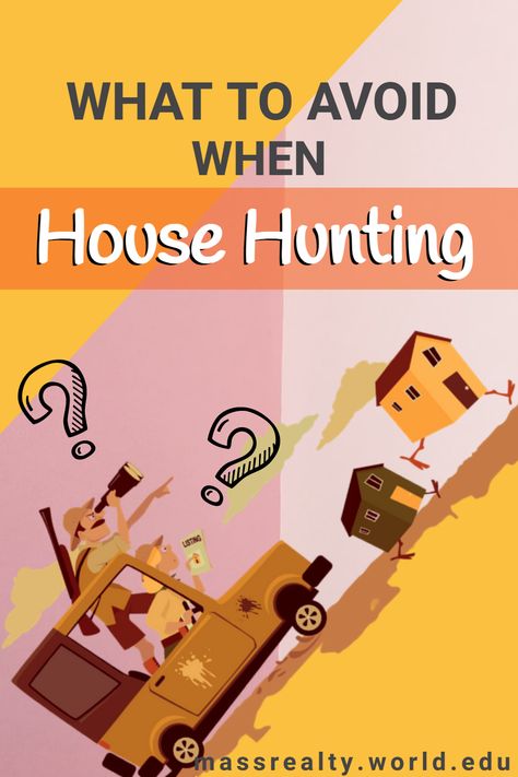 What to Avoid When House Hunting