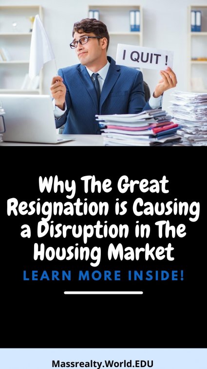Great Resignation Disrupts Housing Market